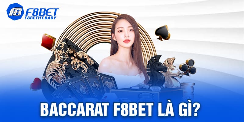Baccarat F8BET – Sự 