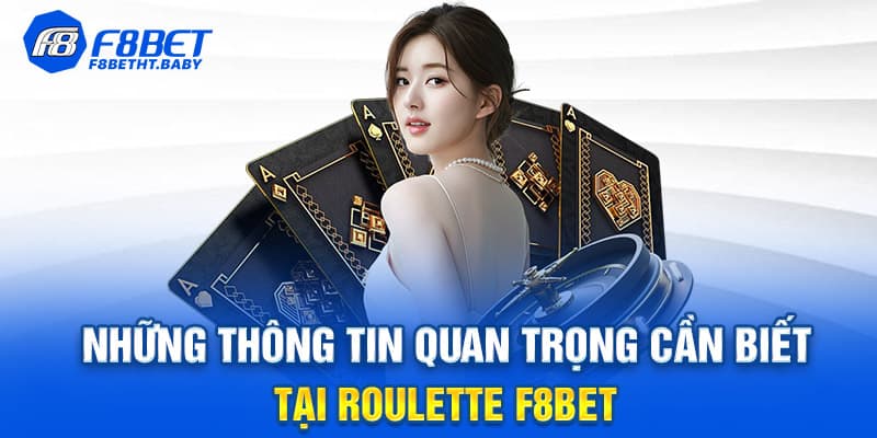 Các thông tin quan trọng cần biết ở tại Roulette 