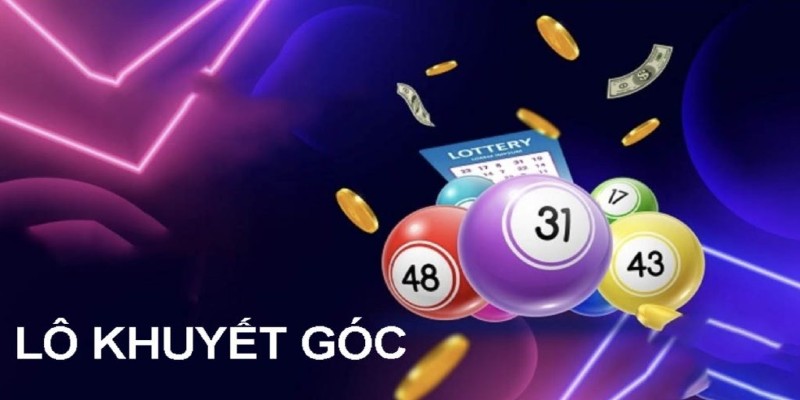 Lô khuyết góc là gì?